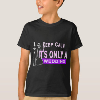 T-shirt Restez calme Ce n'est qu'un Mariage