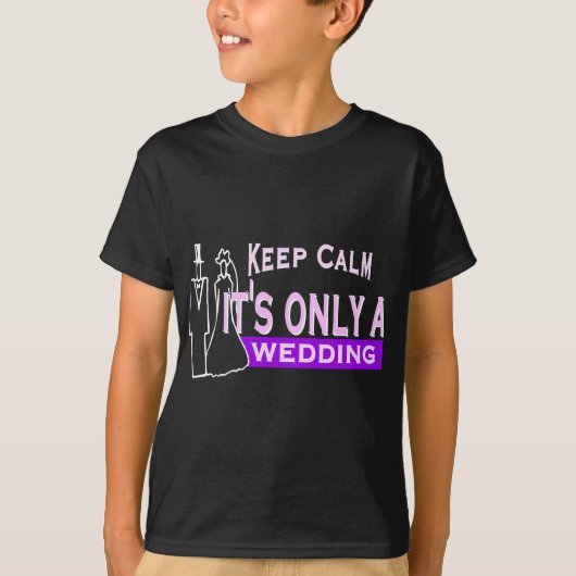 T-shirt Restez calme Ce n'est qu'un Mariage (Devant)