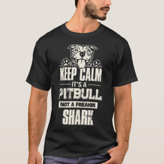 T-shirt Restez Calme C'Est Un Pitbull Pas Un Requin Freaki