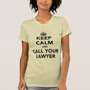 T-shirt Restez Calme Et Appelez Votre Avocat