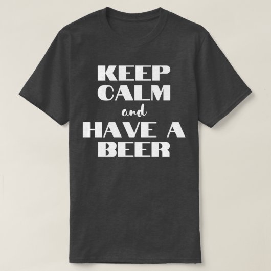 T-shirt Restez Calme Et Ayez Une Bière (Design devant)