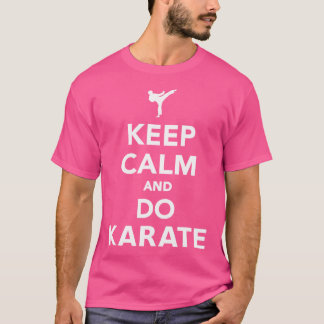 T-shirt Restez Calme Et Faites Du Karaté