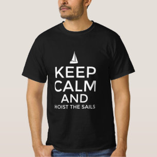 T-shirt Restez calme et hisser les voiles