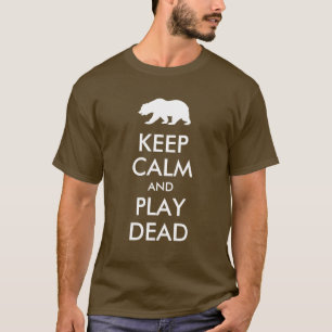 T-shirt Restez calme et jouez mort