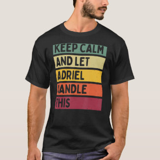 T-shirt Restez Calme Et Laissez Adriel Traiter Cette Citat