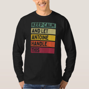 T-shirt Restez Calme Et Laissez Antoine Gérer Cette Citati