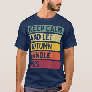 T-shirt Restez Calme Et Laissez Automne Traiter Cette Cita