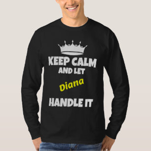T-shirt Restez calme et laissez Diana le faire humour sarc