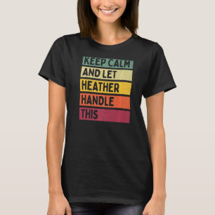 T-shirt Restez Calme Et Laissez Heather Traiter Cette Cita