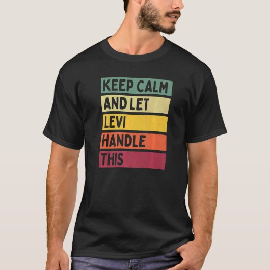 T-shirt Restez Calme Et Laissez Levi Traiter Cette Citatio (Devant)