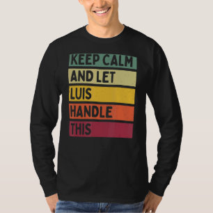 T-shirt Restez Calme Et Laissez Luis Traiter Cette Citatio