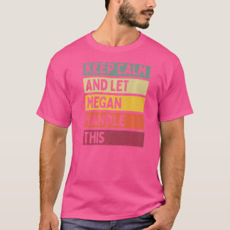 T-shirt Restez Calme Et Laissez Megan Gérer Cette Citation