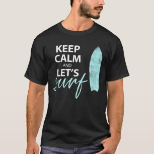 T-shirt Restez Calme Et Laissez Surf