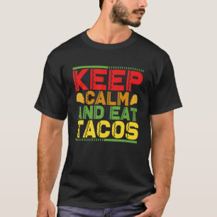 T-shirt Restez Calme Et Mangez Des Tacos