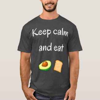 T-shirt Restez calme et mangez du pain grillé à l'avocat