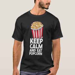 T-shirt Restez Calme Et Mangez Popcorn Corn Popcorn Snack