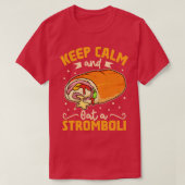 T-shirt Restez calme et mangez un Stromboli (Design devant)