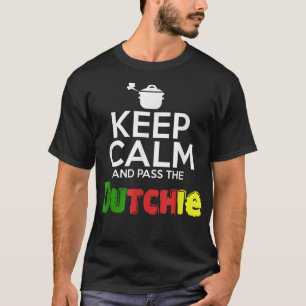 T-shirt Restez calme et passez le Dutchie ! Amour de la mu