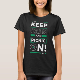 T-shirt Restez Calme Et Pique-Nique Sur Le Repas Pique-Niq