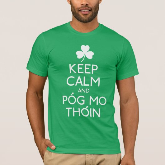 T-shirt Restez Calme Et Pog Mo Thoin - Humour Irlandais (Devant)