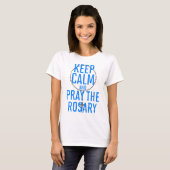 T-shirt Restez calme et priez le Rosaire (Devant entier)