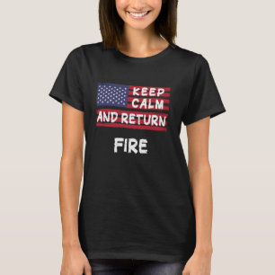 T-shirt Restez calme et retournez Fire America