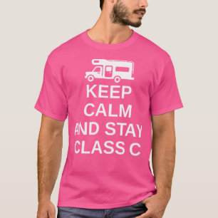 T-shirt Restez Calme Et Séjournez En Classe C Rv Camping C