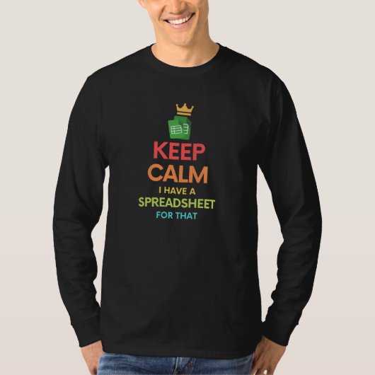 T-shirt Restez calme J'ai une feuille de calcul pour cela  (Devant)