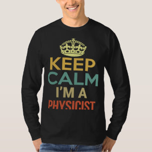 T-shirt Restez calme Je suis physicien