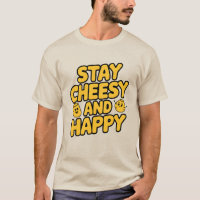 Restez Cheesy et heureux