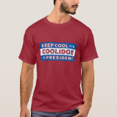 T-shirt Restez Cool avec COOLIDGE pour le président (Devant)