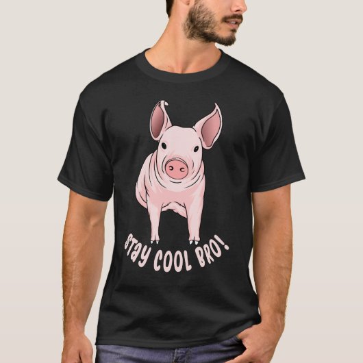 T-shirt Restez Cool Bro Funny Pig (Devant)