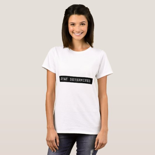 T-shirt Restez déterminé Étiquette de machine à écrire (Devant entier)
