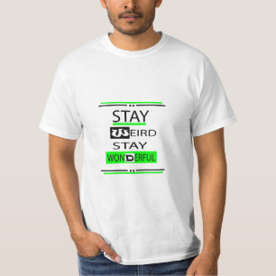 T-shirt Restez Étrange Restez Merveilleux