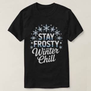 T-shirt Restez Glacial Tee de Noël Hiver Froide