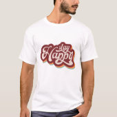 T-shirt Restez Heureux (Devant)