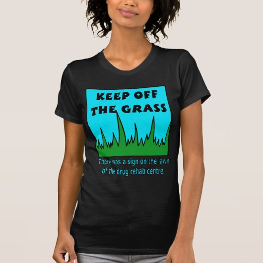 T-shirt Restez hors de l'herbe (Devant)
