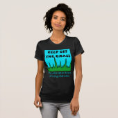 T-shirt Restez hors de l'herbe (Devant entier)