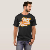 T-shirt Restez humble1 (Devant entier)
