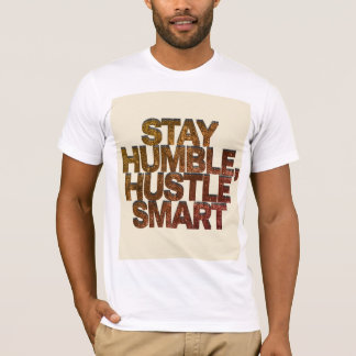 T-shirt Restez Humble Hustle Smart - Citation Motivationne