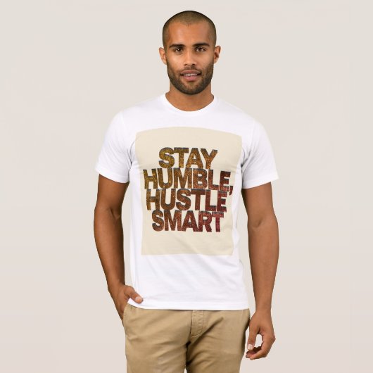 T-shirt Restez Humble Hustle Smart - Citation Motivationne (Devant entier)