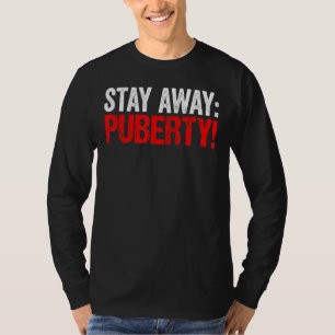 T-shirt Restez loin Puberty Sarcasm Jeunes Ados d'adolesce