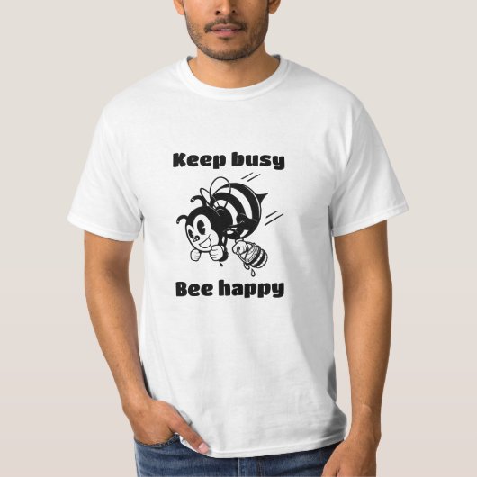T-shirt Restez Occupé Soyez Heureux Occupé Bee Motivationa (Devant)