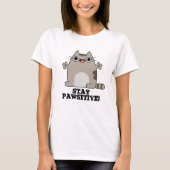 T-shirt Restez Paw-sitive Funny Chat Pun (Devant)