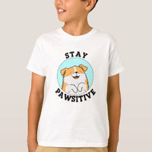 T-shirt Restez Pawsitive Funny Smiling Chien Pun