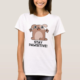 T-shirt Restez Pawsitive Positive Chien Pun