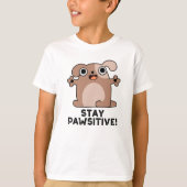T-shirt Restez Pawsitive Positive Chien Pun (Devant)