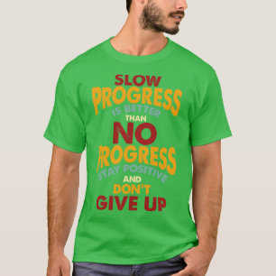 T-shirt Restez positif et n'abandonnez pas