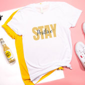 T-shirt Restez positif Jaune Inspirationnel pour Good Vibe