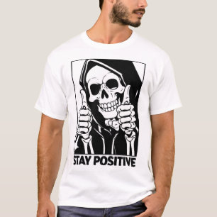 T-shirt Restez positif Skeleton Grim Reaper Halloween
